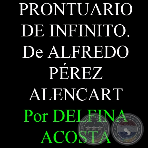 PRONTUARIO DE INFINITO. De ALFREDO PÉREZ ALENCART - Por DELFINA ACOSTA, ABC COLOR - Domingo, 9 de Diciembre del 2012 - Domingo, 9 de Diciembre del 2012