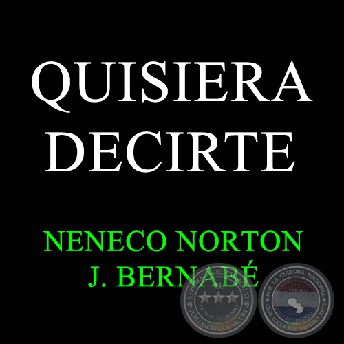 QUISIERA DECIRTE - NENECO NORTON