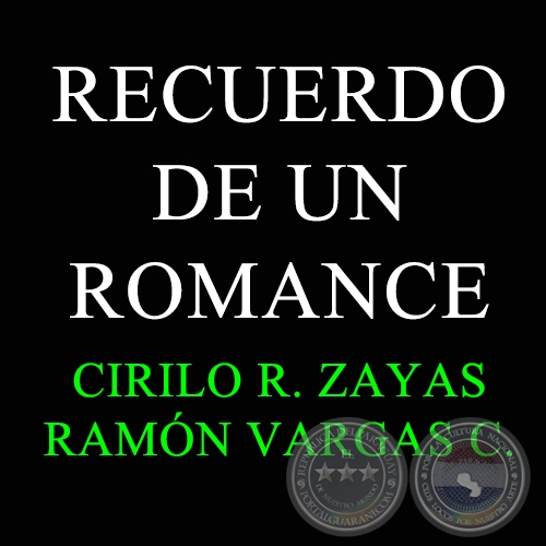 RECUERDO DE UN ROMANCE - CIRILO R. ZAYAS 