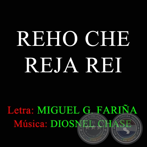 REHO CHE REJA REI - Música de DIOSNEL CHASE