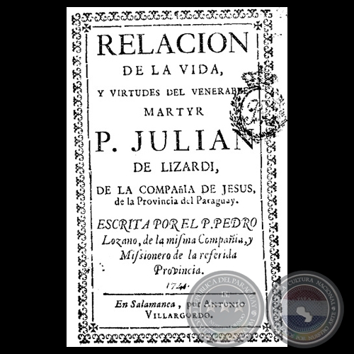 RELACIÓN DE LA VIDA Y VIRTUDES DEL VENERABLE DE JULIÁN LIZARDI - 1741 - Por PEDRO LOZANO