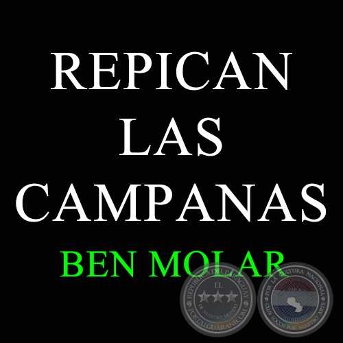 REPICAN LAS CAMPANAS - BEN MOLAR