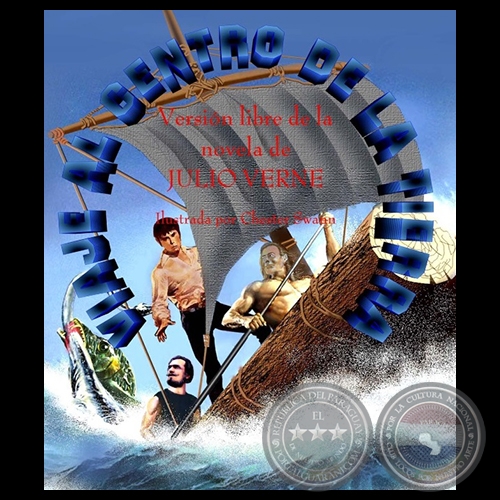 VIAJE AL CENTRO DE LA TIERRA - Gión y adaptación de VIVIANA INSAURRALDE y CHSTER SWANN