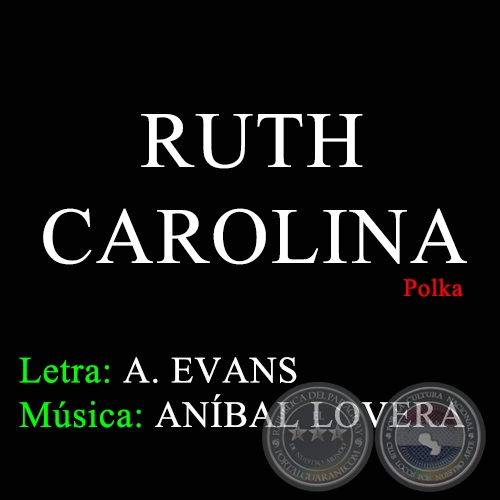 RUTH CAROLINA - Música de ANÍBAL LOVERA