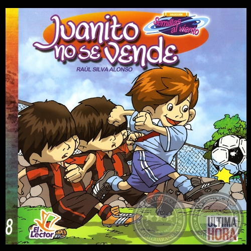 JUANITO NO SE VENDE - Nº 8 - COLECCIÓN SEMILLAS AL VIENTO - Cuento de RAÚL SILVA ALONSO