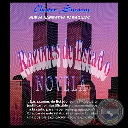 RAZONES DE ESTADO, 2008 - Novela de CHESTER SWANN