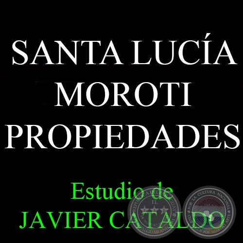 SANTA LUCA MOROTI - PROPIEDADES - Estudio de JAVIER CATALDO