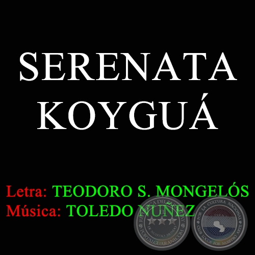 SERENATA KOYGUÁ - Letra TEODORO SALVADOR MONGELÓS