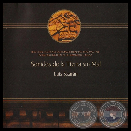 SONIDOS DE LA TIERRA SIN MAL - LUIS SZARN - Ao 2010