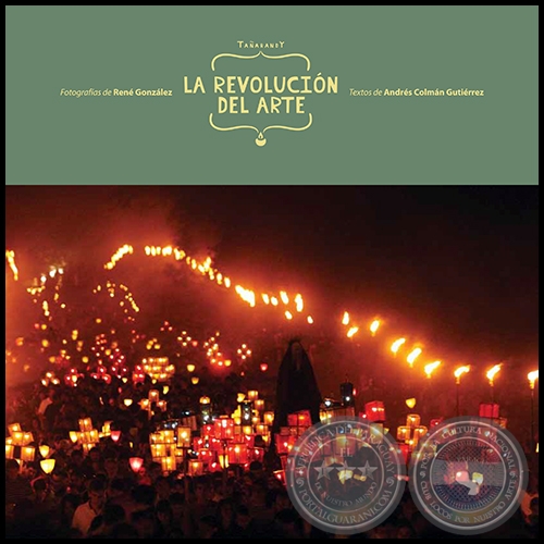 Tañarandy LA REVOLUCIÓN DEL ARTE - Textos de ANDRÉS COLMÁN GUTIÉRREZ - Año 2012