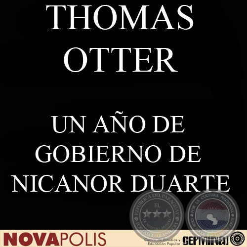 UN AÑO DE GOBIERNO DE NICANOR DUARTE (THOMAS OTTER)