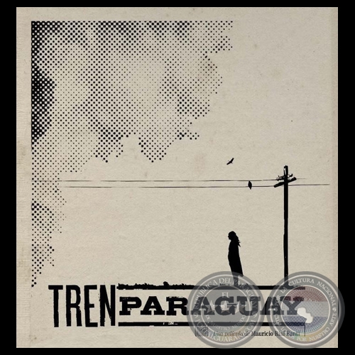 TREN PARAGUAY - TRAILER - Producido por Mauricio Rial Banti (Paraguay) - Ao 2011