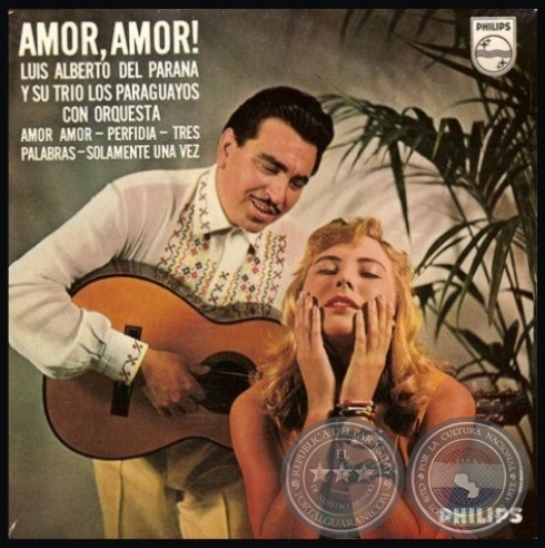 AMOR, AMOR ! - LUIS ALBERTO DEL PARANÁ Y SU TRÍO LOS PARAGUAYOS CON ORQUESTA