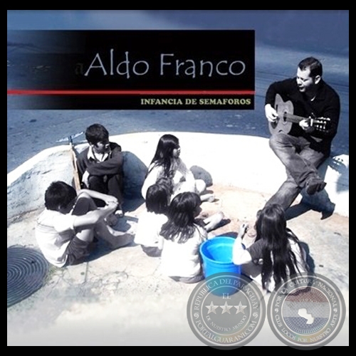 INFANCIA DE SEMÁFOROS - ALDO FRANCO - Año 2007