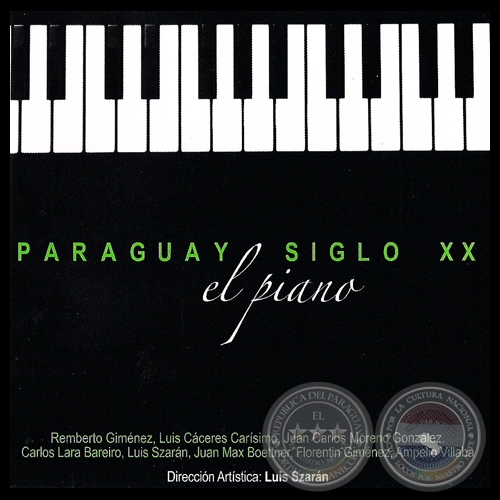 PARAGUAY SIGLO XX - EL PIANO - Direccin Artstica: LUIS SZARN - Ao 2009