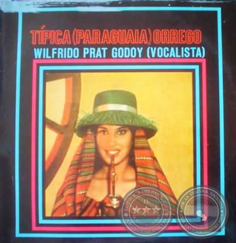 TÍPICA PARAGUAYA ORREGO - WILFRIDO PRAT GODOY Vocalista