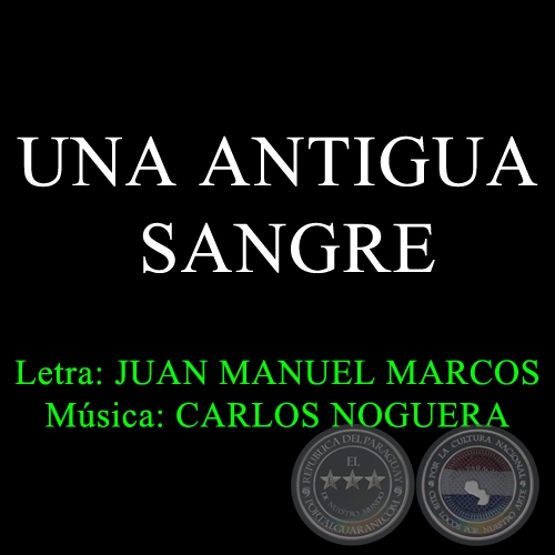 UNA ANTIGUA SANGRE - Msica de CARLOS NOGUERA