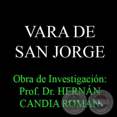 VARA DE SAN JORGE - Obra de Investigacin: Prof. Dr. HERNN CANDIA ROMN