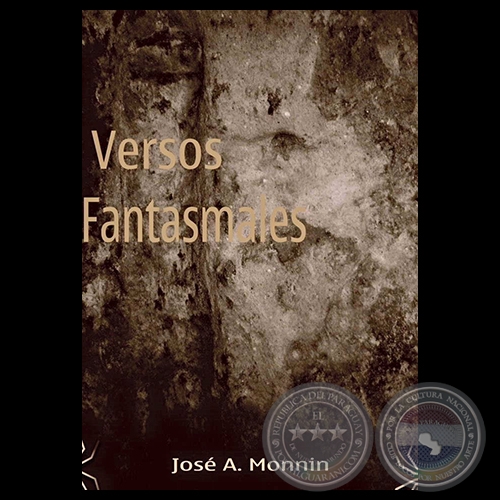 VERSOS  FANTASMALES, 2015 - JOSÉ A. MONNIN