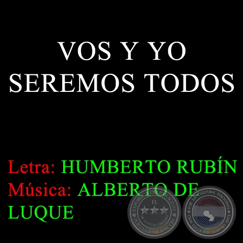 VOS Y YO SEREMOS TODOS - Letra: HUMBERTO RUBN