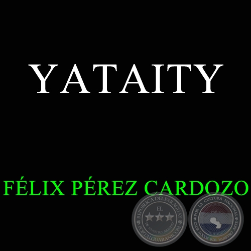 YATAITY - FÉLIX PÉREZ CARDOZO
