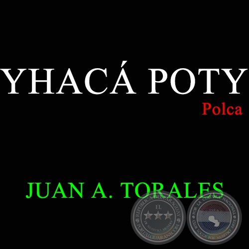 YHACÁ POTY - Polca de JUAN A. TORALES