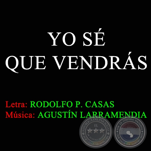 YO SÉ QUE VENDRÁS - Música de AGUSTÍN LARRAMENDIA