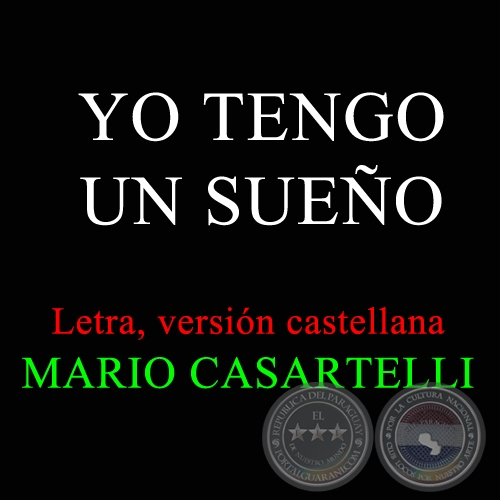 YO TENGO UN SUEÑO - Letra, Versión castellana:  MARIO CASARTELLI
