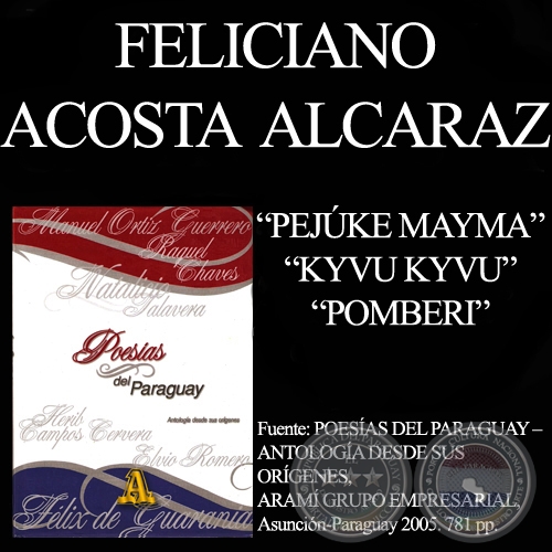 PEJÚKE MAYMA, KYVU KYVU y POMBERI - Poesías en guaraní de FELICIANO ACOSTA ALCARAZ