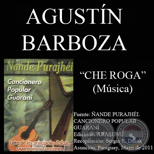 CHE ROGA - Letra: FÉLIX FERNÁNDEZ - Música: AGUSTÍN BARBOZA