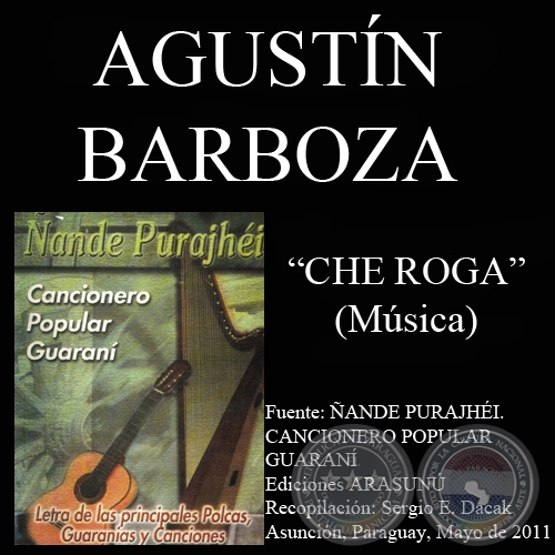 CHE ROGA - Letra: FLIX FERNNDEZ - Msica: AGUSTN BARBOZA