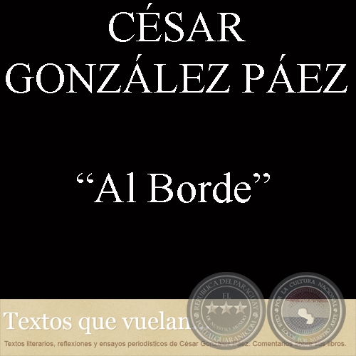 AL BORDE - Por CSAR GONZLEZ PEZ