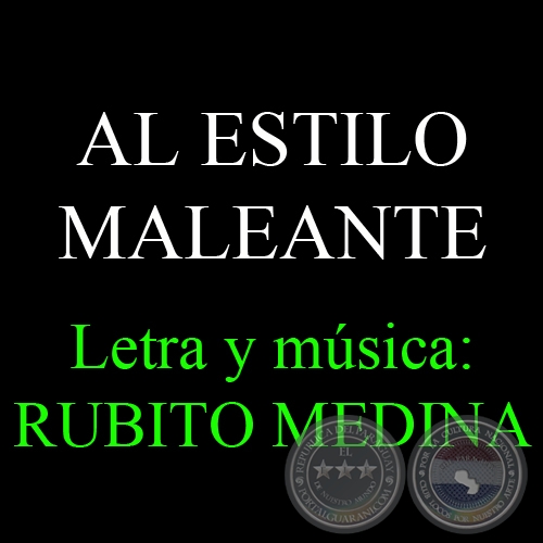 AL ESTILO MALEANTE - Letra y música: RUBITO MEDINA