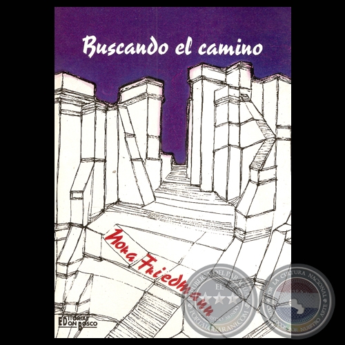 BUSCANDO EL CAMINO, 1998 - Poesías de NORA FRIEDMANN - Diseño de tapa: ALBERTO MILTOS 