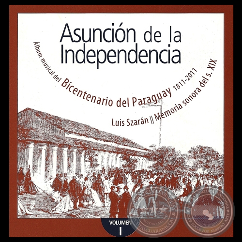 LBUM MUSICAL DEL BICENTENARIO DEL PARAGUAY - VOLUMEN I - LUIS SZARN - Ao 2011