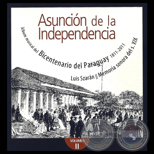 ÁLBUM MUSICAL DEL BICENTENARIO DEL PARAGUAY - VOLUMEN II - LUIS SZARÁN - Año 2011