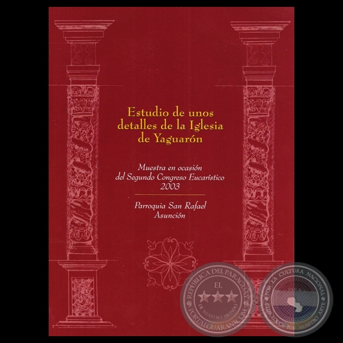 ESTUDIO DE UNOS DETALLES DE LA IGLESIA DE YAGUARÓN - Texto de ALDO TRENTO