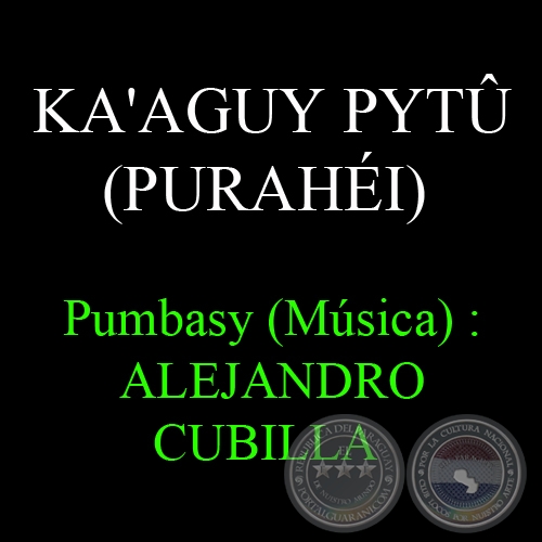 KA'AGUY PYTÛ (PURAHÉI) - Pumbasy (Música) :ALEJANDRO CUBILLA
