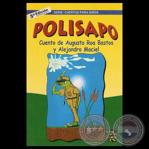 POLISAPO - Cuento de AUGUSTO ROA BASTOS y ALEJANDRO MACIEL - Año 2007