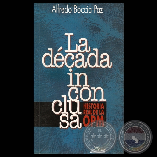 LA DÉCADA INCONCLUSA - HISTORIA REAL DE LA OPM. Por ALFREDO BOCCIA PAZ - Año 1997