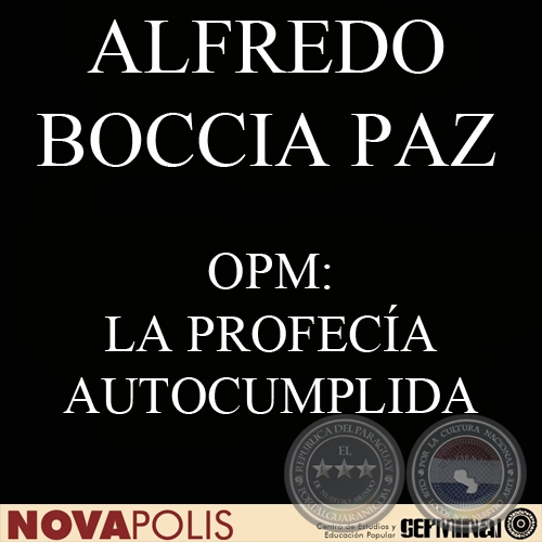 OPM: LA PROFECÍA AUTOCUMPLIDA (ALFREDO BOCCIA PAZ)