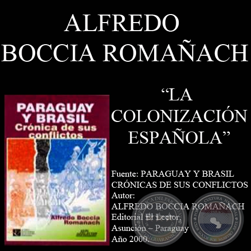 LA COLONIZACIÓN ESPAÑOLA (Autor: ALFREDO BOCCIA ROMAÑACH)