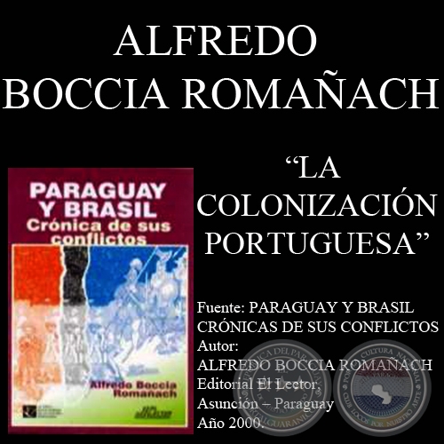 LA COLONIZACIÓN PORTUGUESA (Autor: ALFREDO BOCCIA ROMAÑACH)