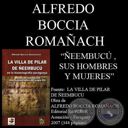 ÑEEMBUCÚ Y SUS HOMBRES Y MUJERES NOTABLES - Obra de  ALFREDO BOCCIA ROMAÑACH - Año 2007