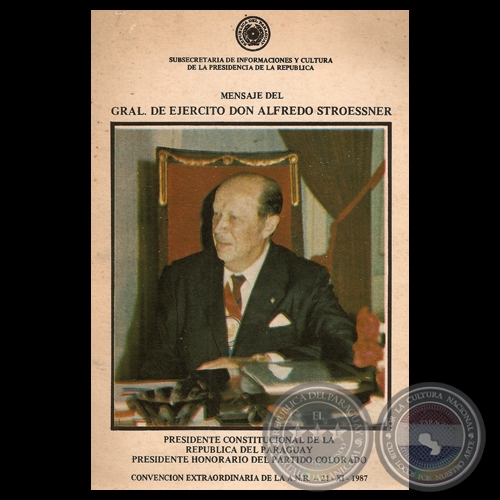 MAGNA CONVENCIÓN EXTRAORDINARIA DE LA A.N.R., 1987 - Mensaje del General ALFREDO STROESSNER 
