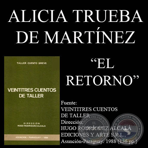 EL RETORNO (Cuento de ALICIA TRUEBA ARTEAGA DE MARTÍNEZ)