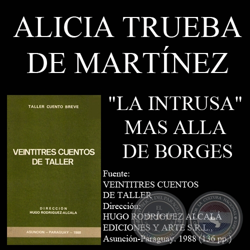 "LA INTRUSA" MAS ALLA DE BORGES (Cuento de ALICIA TRUEBA ARTEAGA DE MARTÍNEZ)