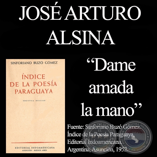DAME AMADA LA MANO - Poesía de JOSÉ ARTURO ALSINA