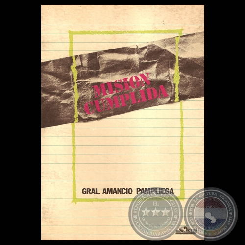 MISIÓN CUMPLIDA - General AMANCIO PAMPLIEGA