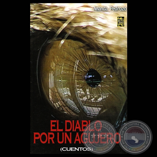 EL DIABLO POR UN AGUJERO - Cuentos de AMANDA PEDROZO - Año 2010